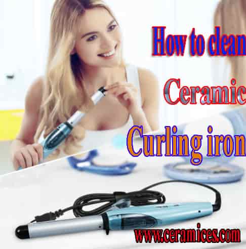 How To Clean Ceramic Curling Iron