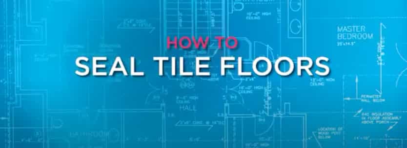 How to seal ceramic tile floors