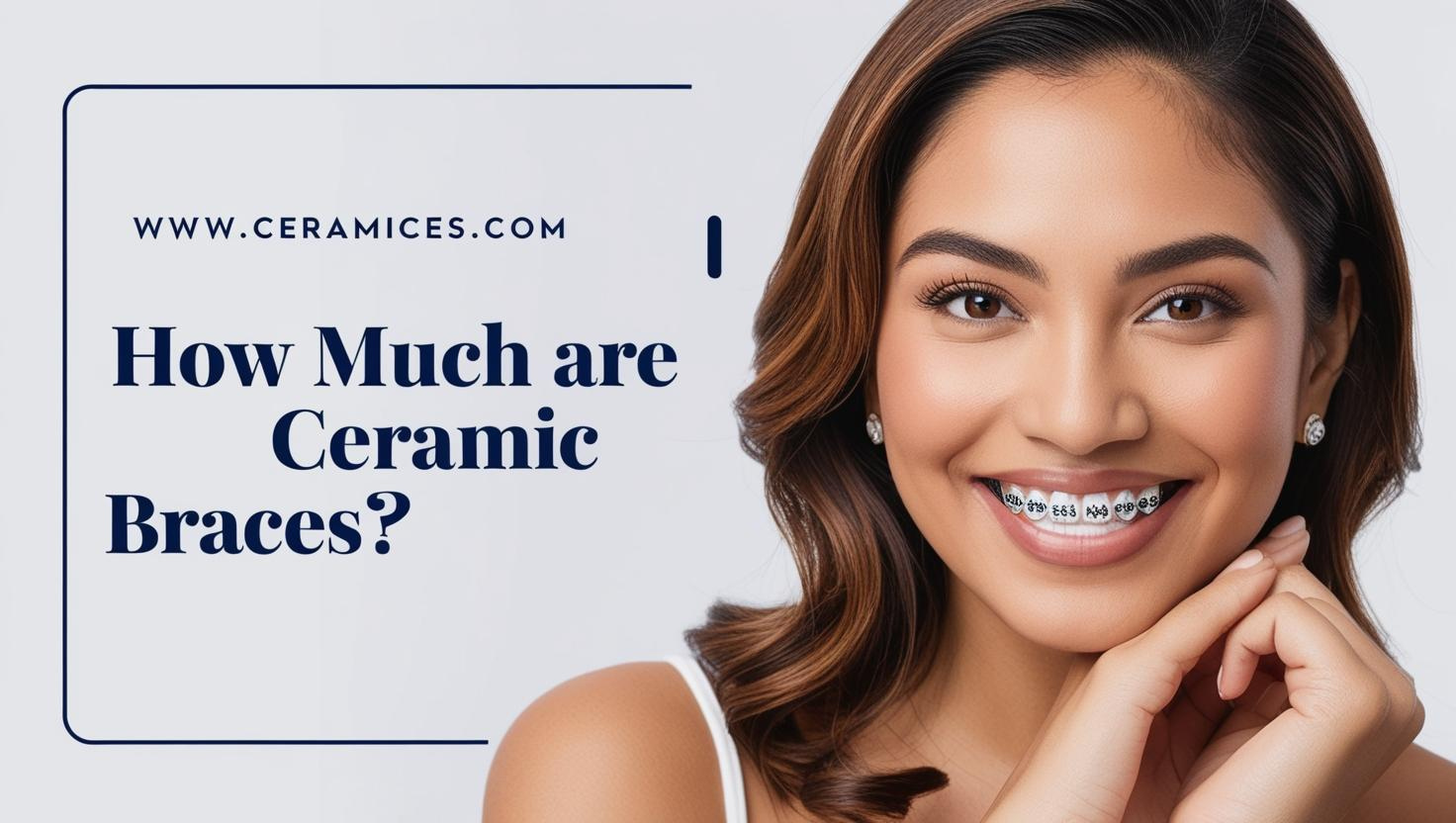 How Much Are Ceramic Braces