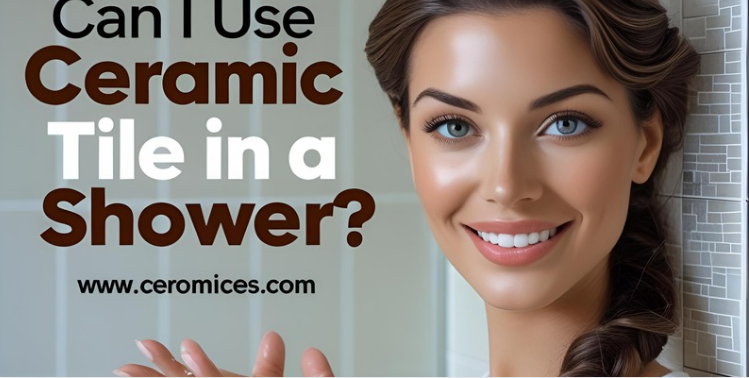 Can I Use Ceramic Tile in a Shower?