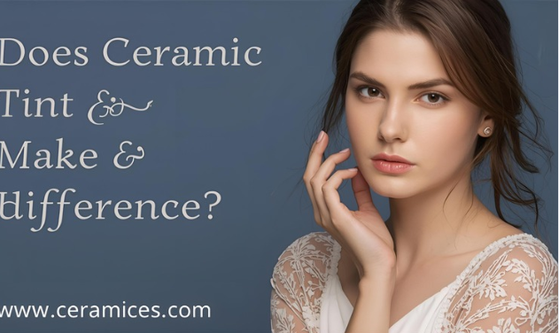 Does Ceramic Tint Make a Difference?