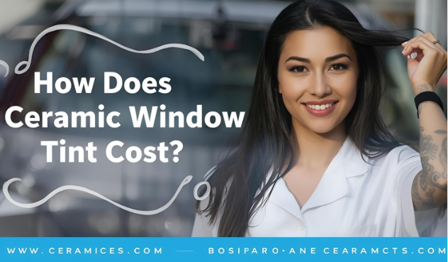 How Much Does Ceramic Window Tint Cost?