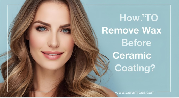 How to Remove Wax Before Ceramic Coating?