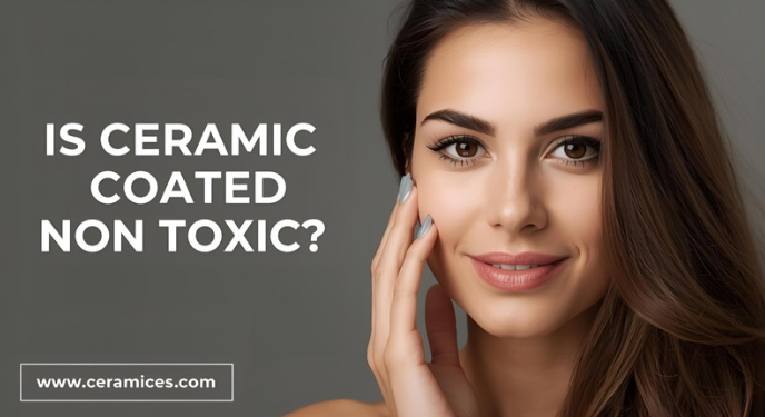 Is Ceramic Coated Non Toxic?
