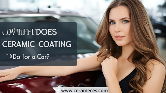 What Does Ceramic Coating Do for a Car?