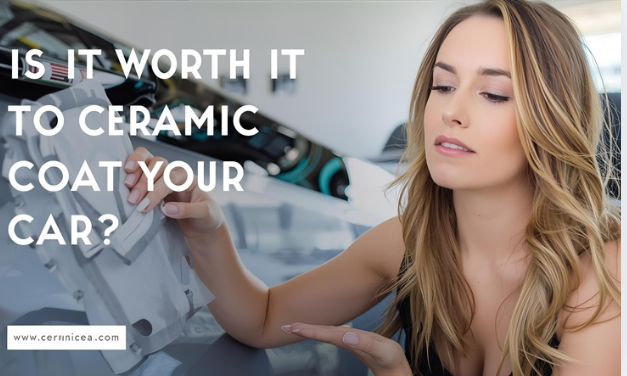 Is It Worth It to Ceramic Coat Your Car?