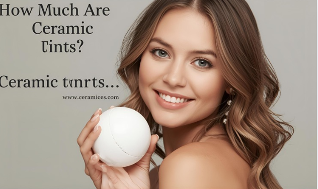 How Much Are Ceramic Tints?