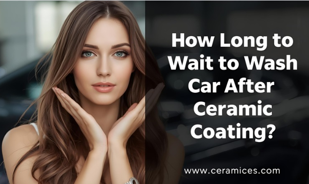 How Long to Wait to Wash Car After Ceramic Coating?