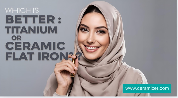 Which Is Better: Titanium or Ceramic Flat Iron?
