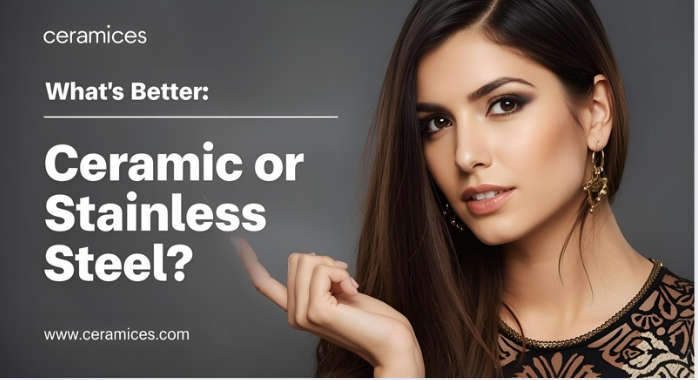 What's Better: Ceramic or Stainless Steel?