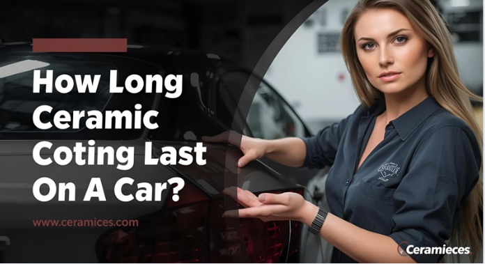 How Long Does Ceramic Coating Last on a Car?
