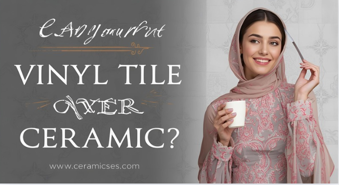 Can You Put Vinyl Tile Over Ceramic?