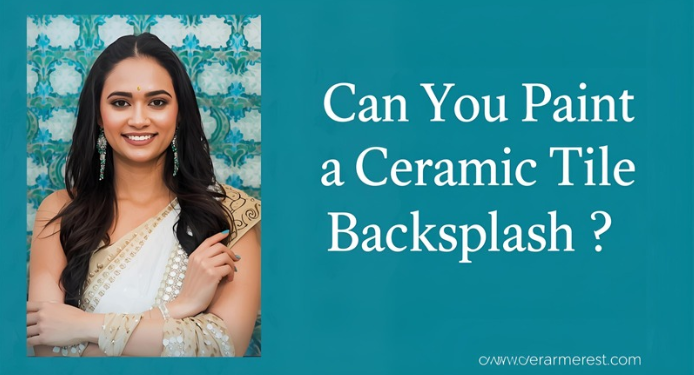 Can You Paint a Ceramic Tile Backsplash?