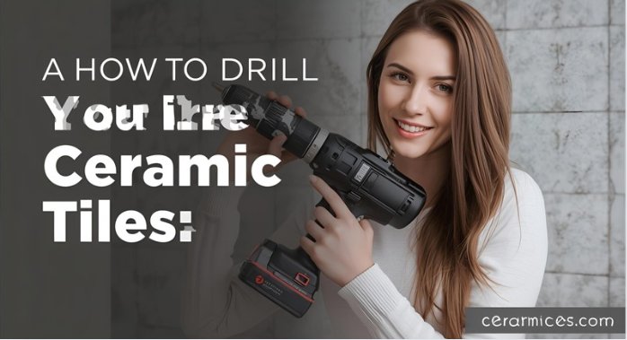 How Do I Drill Ceramic Tiles