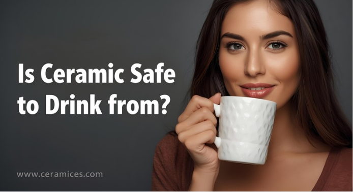 Is Ceramic Safe to Drink From?