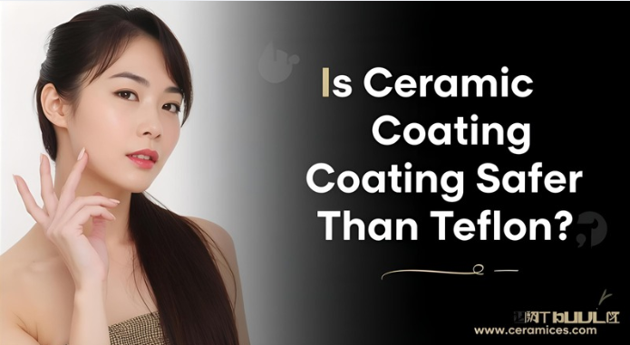 Is Ceramic Coating Safer Than Teflon?
