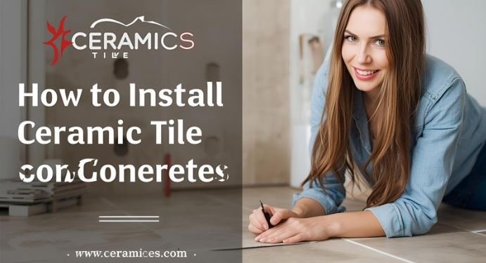 How to Install Ceramic Tile on Concrete Floor