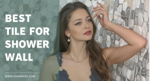 Best Tile for Shower Wall