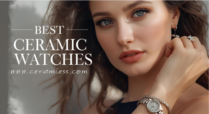 Best Ceramic Watches