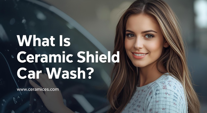 What Is Ceramic Shield Car Wash?