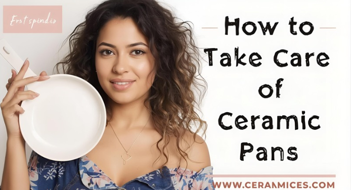 How to Take Care of Ceramic Pans