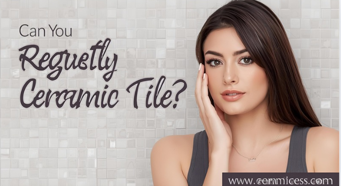 Can You Reglaze Ceramic Tile?