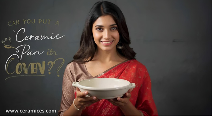 Can You Put a Ceramic Pan in the Oven?