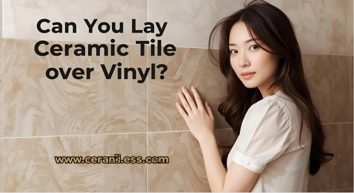 Can You Lay Ceramic Tile Over Vinyl?