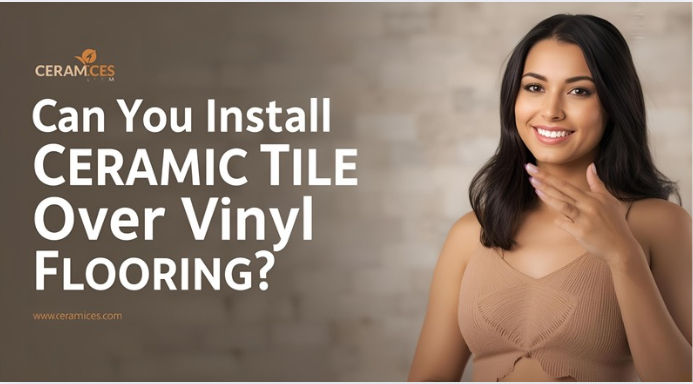 Can You Install Ceramic Tile Over Vinyl Flooring?