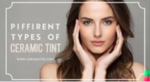 Are There Different Types of Ceramic Tint?