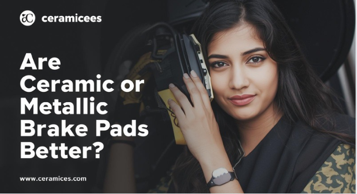 Are Ceramic or Metallic Brake Pads Better?