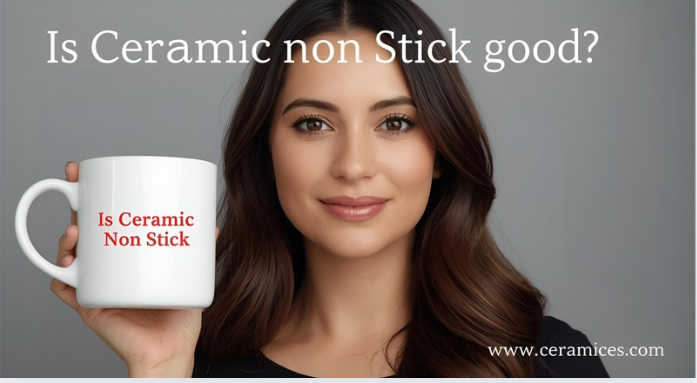 Is Ceramic Non Stick Good?