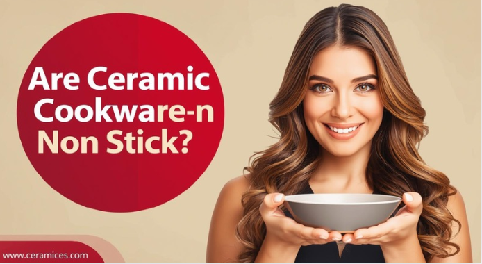 Are Ceramic Cookware Non Stick?