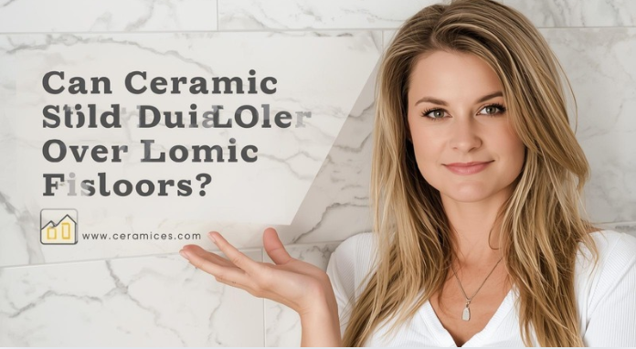 Can Ceramic Tile Be Laid Over Vinyl Floors?