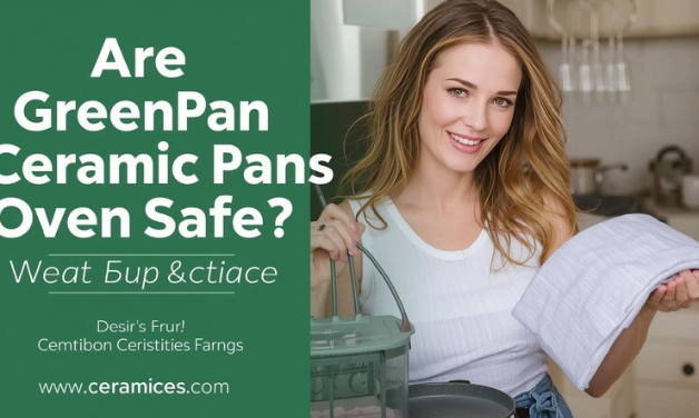 Are GreenPan Ceramic Pans Oven Safe?