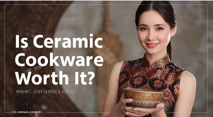Is Ceramic Cookware Worth It?