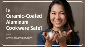 Is Ceramic-Coated Aluminum Cookware Safe? - Best Ceramics Review