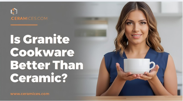 Is Granite Cookware Better Than Ceramic?
