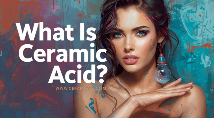 What Is Ceramic Acid?