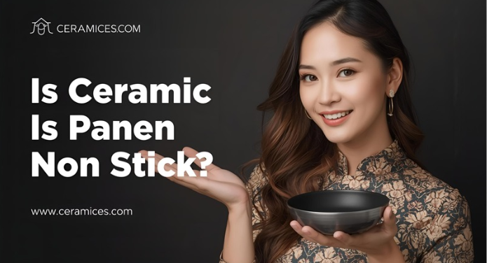 Is Ceramic Pan Non Stick?