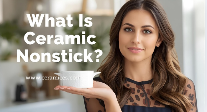 What Is Ceramic Nonstick?