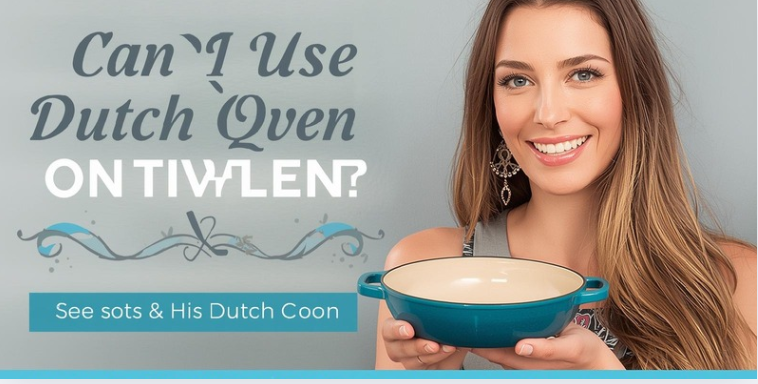 Can I Use Ceramic Dutch Oven on Stove Top?