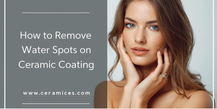 How to Remove Water Spots on Ceramic Coating