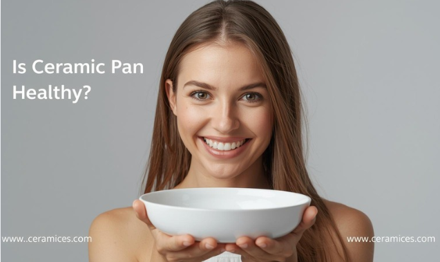 Is Ceramic Pan Healthy?
