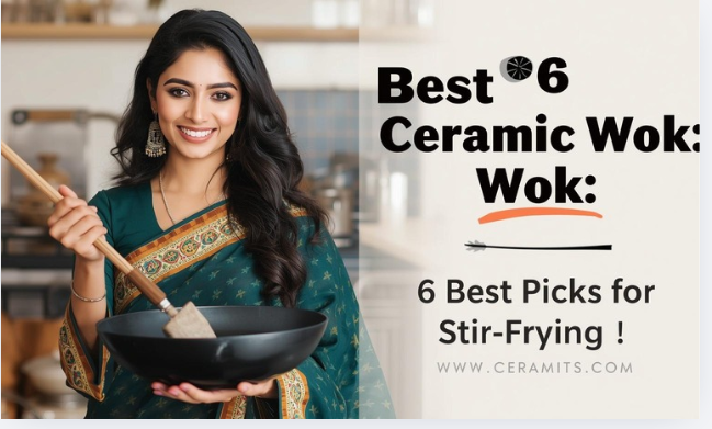 Best Ceramic Wok: 6 Best Picks for Stir-Frying