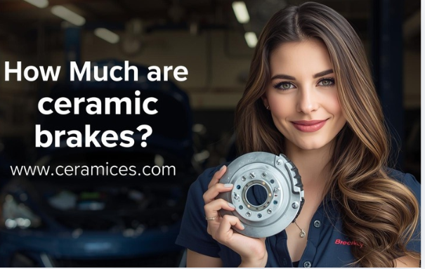 How Much Are Ceramic Brakes?