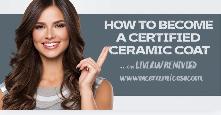 How to Become a Certified Ceramic Coat Installer