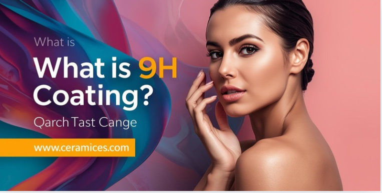 What Is 9H Ceramic Coating