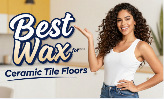Best Wax for Ceramic Tile Floors