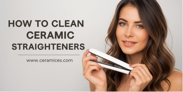 How to Clean Ceramic Straighteners